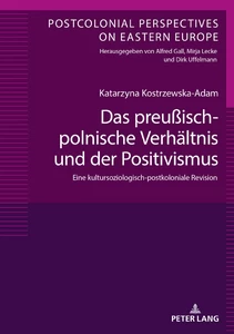Titel: Das preußisch-polnische Verhältnis und der Positivismus