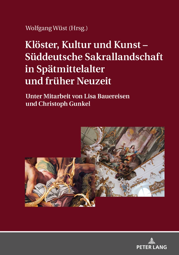 Titel: Klöster, Kultur und Kunst – Süddeutsche Sakrallandschaft in Spätmittelalter und früher Neuzeit