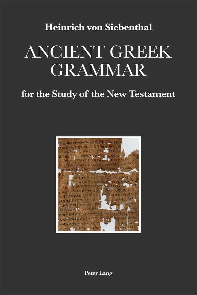 Ancient Greek Grammar for the Study of the New Testament - Peter Lang Verlag