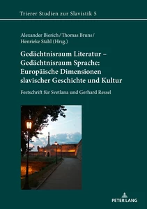 Title: Gedächtnisraum Literatur – Gedächtnisraum Sprache: Europäische Dimensionen slavischer Geschichte und Kultur