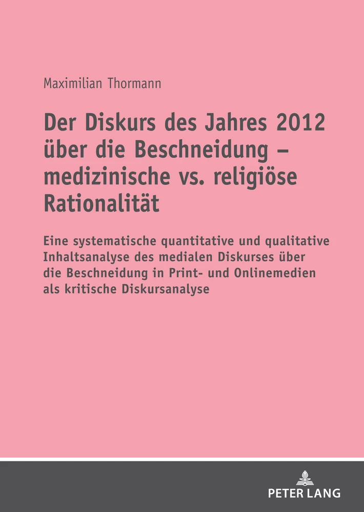 Titel: Der Diskurs des Jahres 2012 über die Beschneidung – medizinische vs. religiöse Rationalität