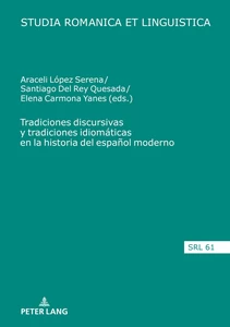 Title: Tradiciones discursivas y tradiciones idiomáticas en la historia del español moderno