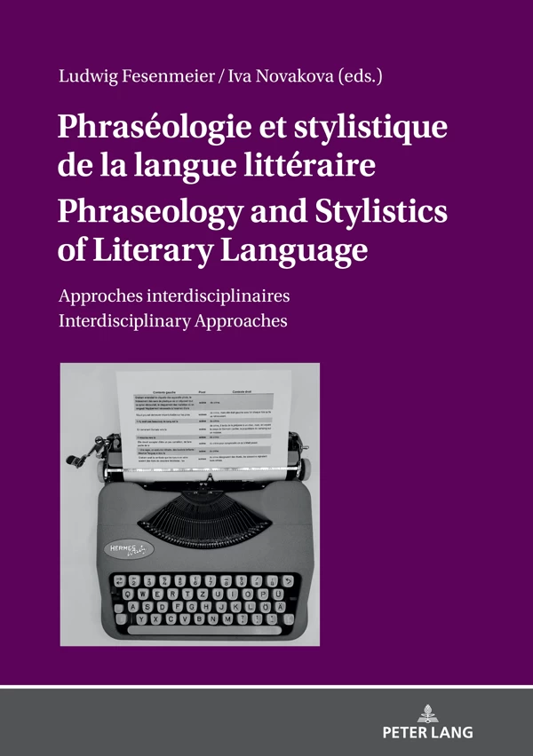 Title: Phraséologie et stylistique de la langue littéraire Phraseology and Stylistics of Literary Language