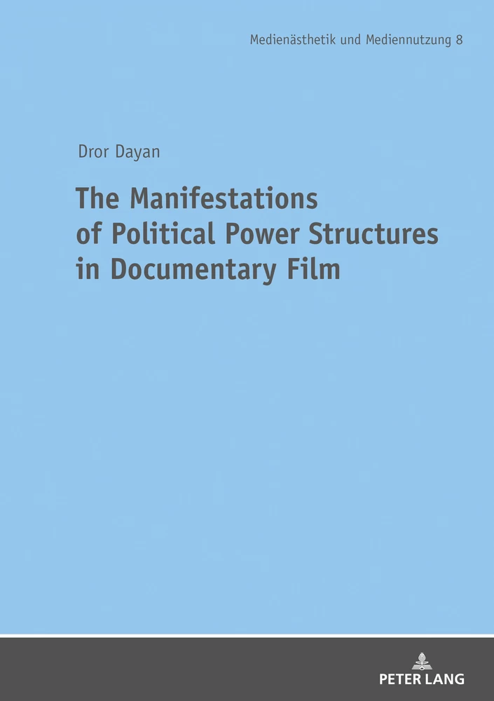 Title: The Manifestations of Political Power Structures in Documentary Film