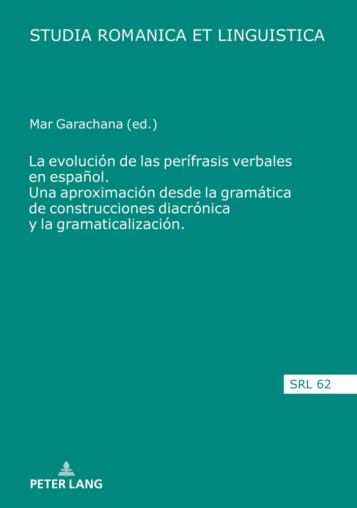Title: La evolución de las perífrasis verbales en español. Una aproximación desde la gramática de construcciones diacrónica y la gramaticalización