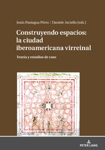 Title: Construyendo espacios: la ciudad iberoamericana virreinal