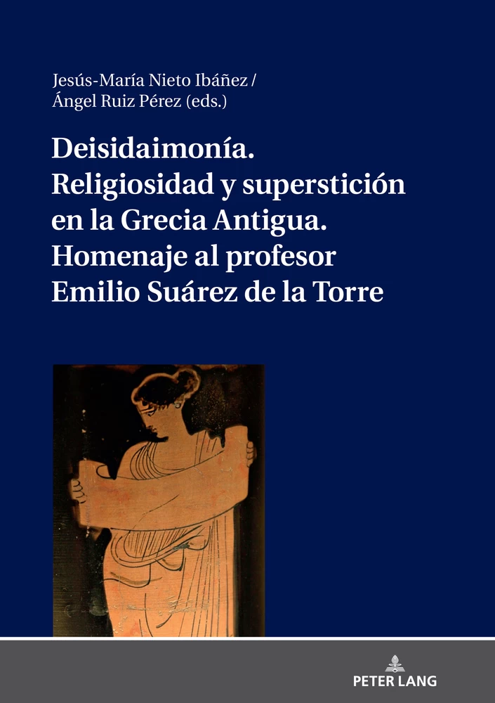 Title: Deisidaimonía. Religiosidad y superstición en la Grecia Antigua. Homenaje al profesor Emilio Suárez de la Torre