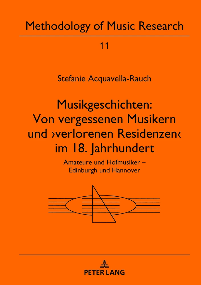 Titel: Musikgeschichten: Von vergessenen Musikern und ›verlorenen Residenzen‹ im 18. Jahrhundert