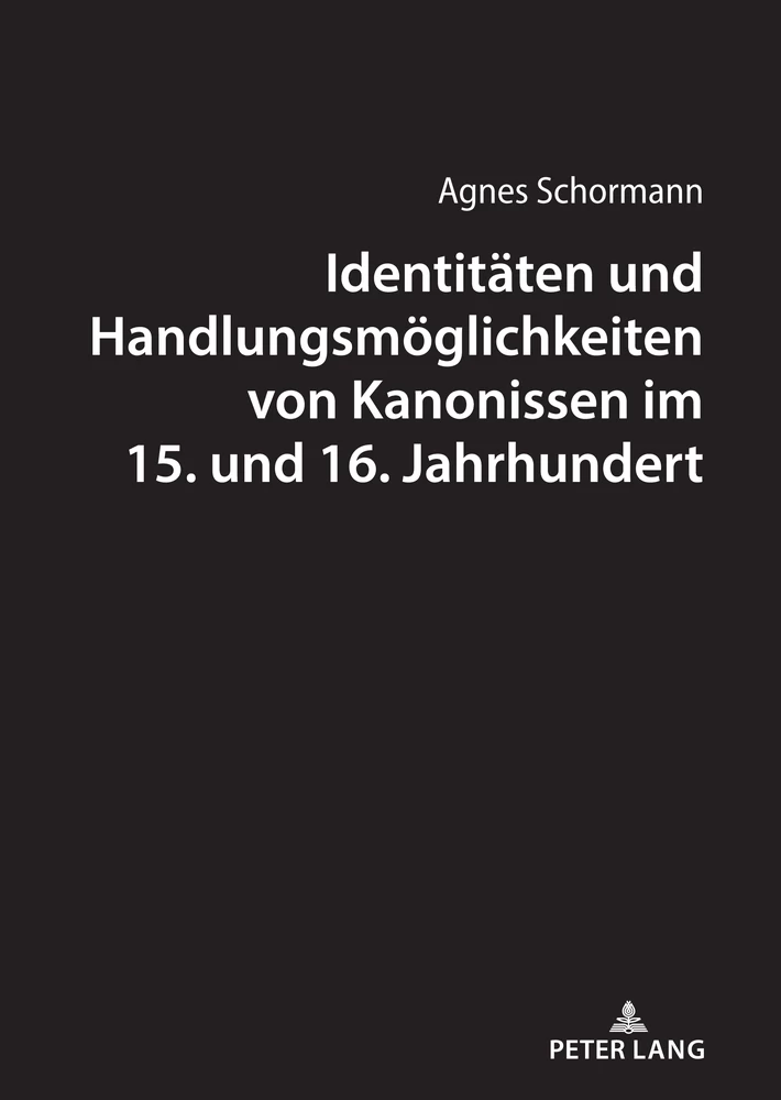 Title: Identitäten und Handlungsmöglichkeiten von Kanonissen im 15. und 16. Jahrhundert
