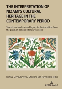 Titel: The Interpretation of Nizami’s Cultural Heritage in the Contemporary Period