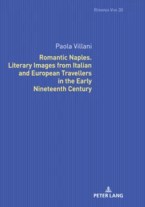 Title: Romantic Naples. Literary Images from Italian and European Travellers in the Early Nineteenth Century