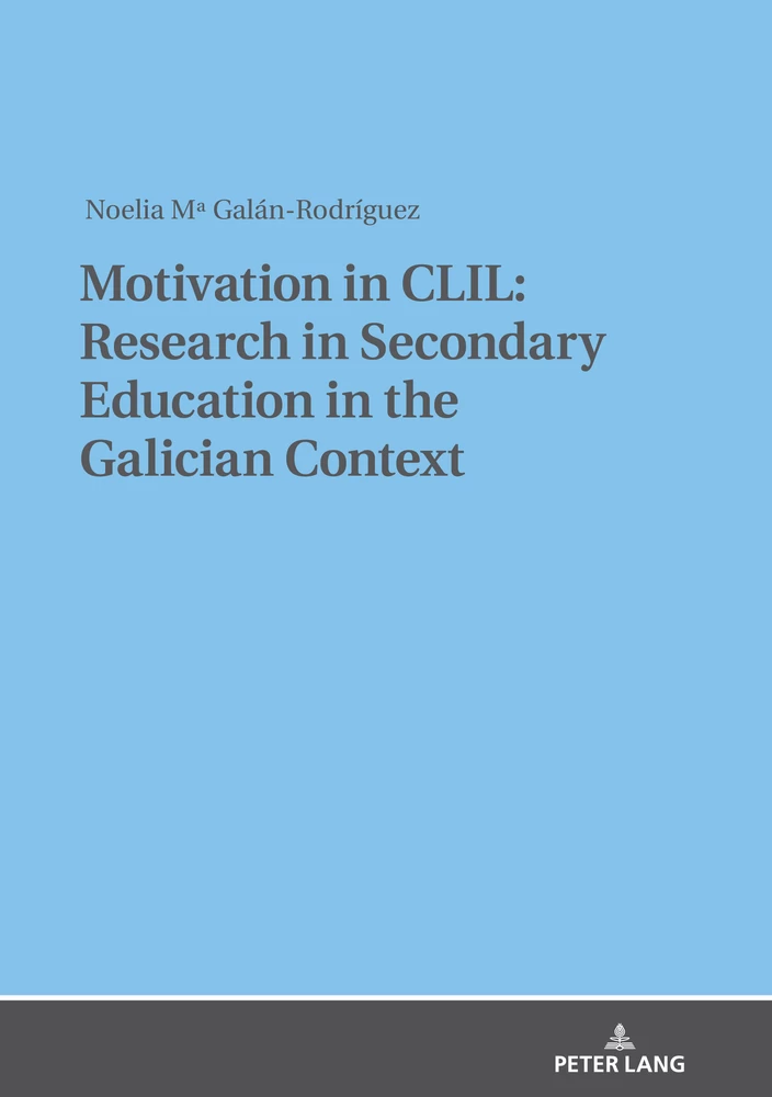 Title: Motivation in CLIL: Research in Secondary Education in the Galician Context