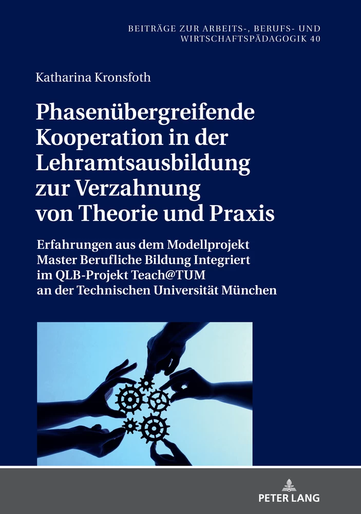 Titel: Phasenübergreifende Kooperation in der Lehramtsausbildung zur Verzahnung von Theorie und Praxis