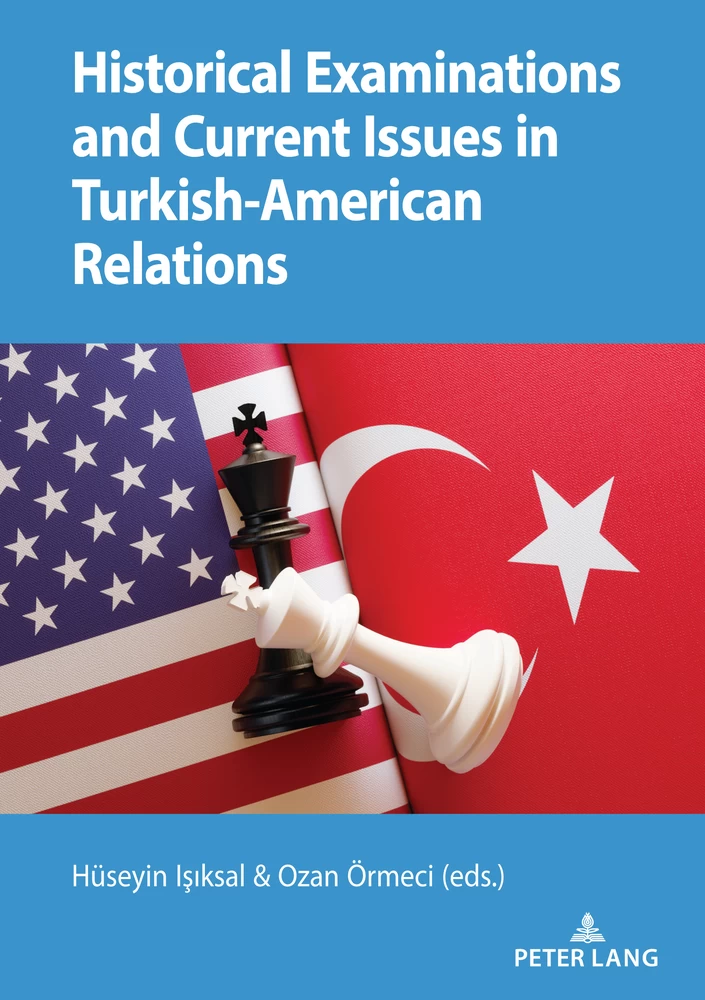 Title: Historical Examinations and Current Issues in Turkish-American Relations