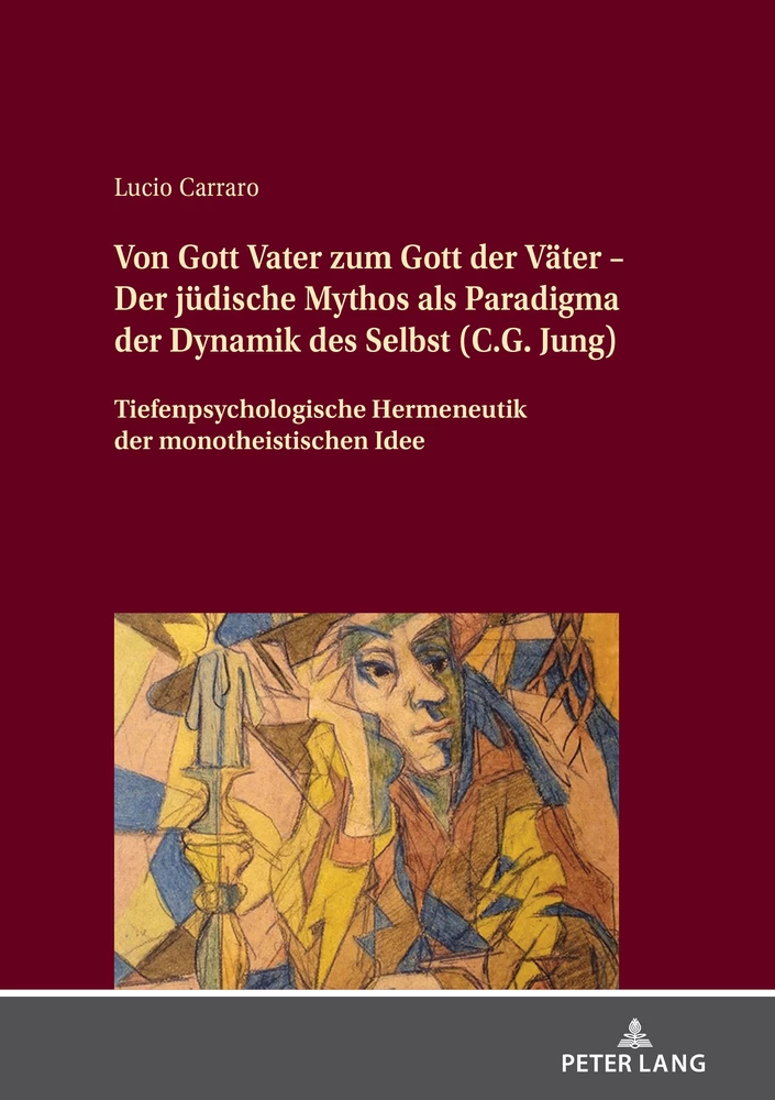 Titel: Von Gott Vater zum Gott der Väter – Der jüdische Mythos als Paradigma der Dynamik des Selbst (C.G. Jung)  