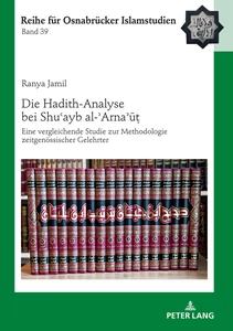 Titel: Die Hadith-Analyse bei Shuʿayb al-ʾArnaʾūṭ