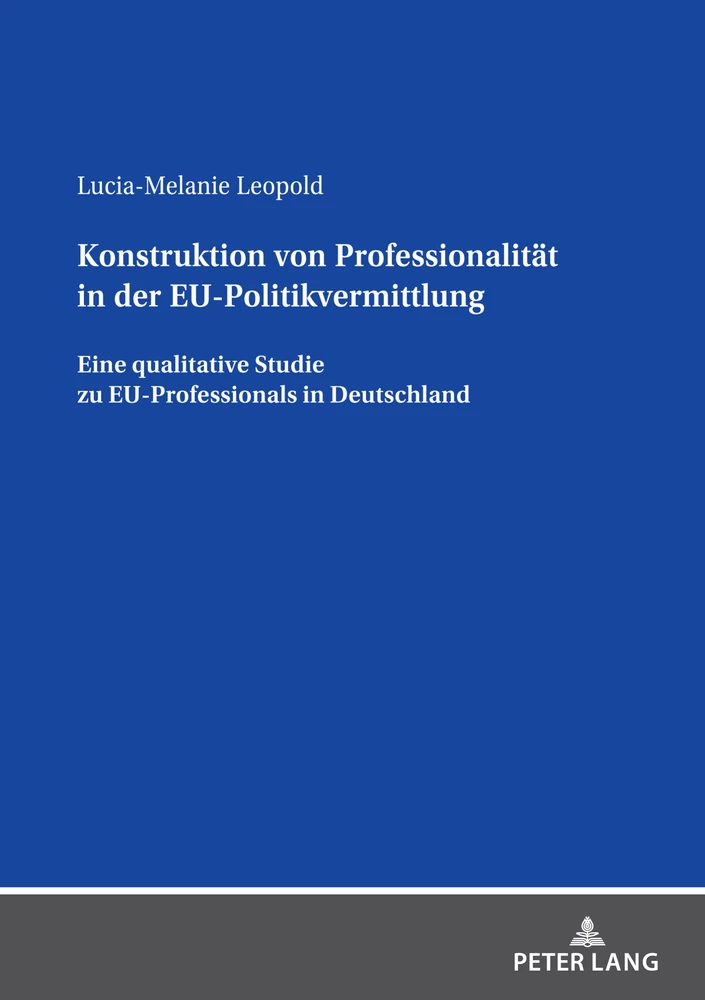 Titel: Konstruktion von Professionalität in der EU-Politikvermittlung  