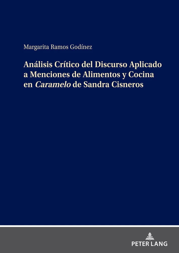 Title: Análisis Crítico del Discurso Aplicado a Menciones de Alimentos y Cocina en Caramelo de Sandra Cisneros