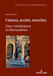 Title: Cámara, acción, reacción: Cine e intolerancia en Iberoamérica