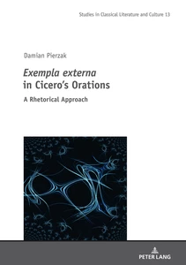 Title: <I>Exempla externa</I> in Cicero’s Orations