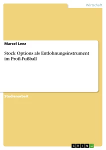 Title: Stock Options als Entlohnungsinstrument im Profi-Fußball