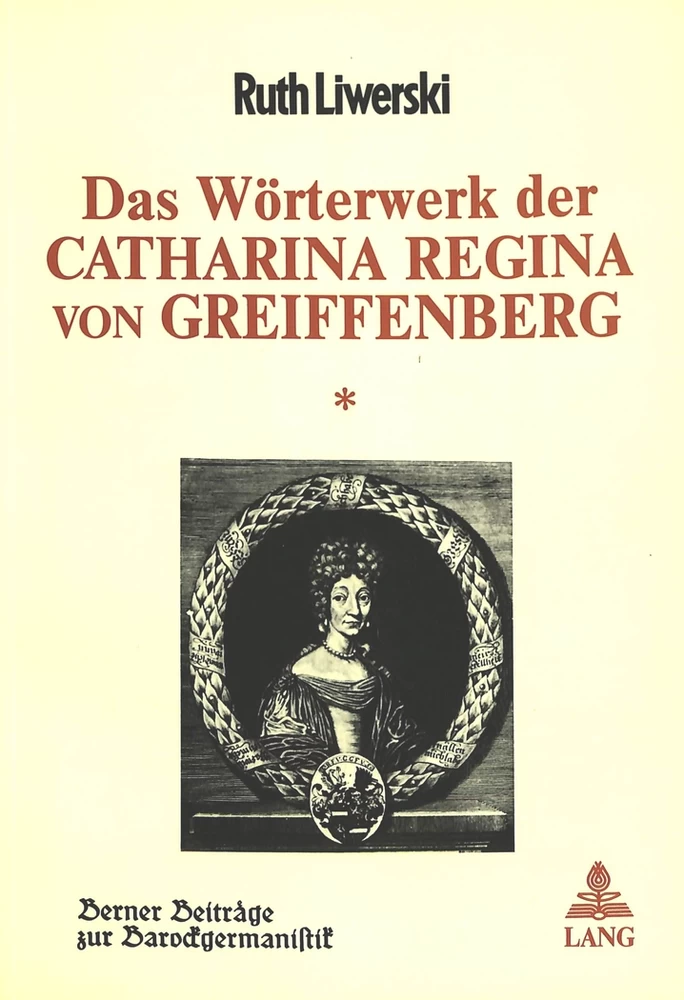 Title: Das Wörterwerk der Catharina Regina von Greiffenberg