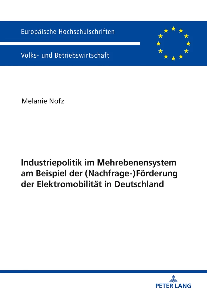 Titel: Industriepolitik im Mehrebenensystem am Beispiel der (Nachfrage-)Förderung der Elektromobilität in Deutschland