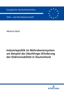 Title: Industriepolitik im Mehrebenensystem am Beispiel der (Nachfrage-)Förderung der Elektromobilität in Deutschland