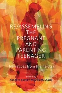 Title: Re/Assembling the Pregnant and Parenting Teenager