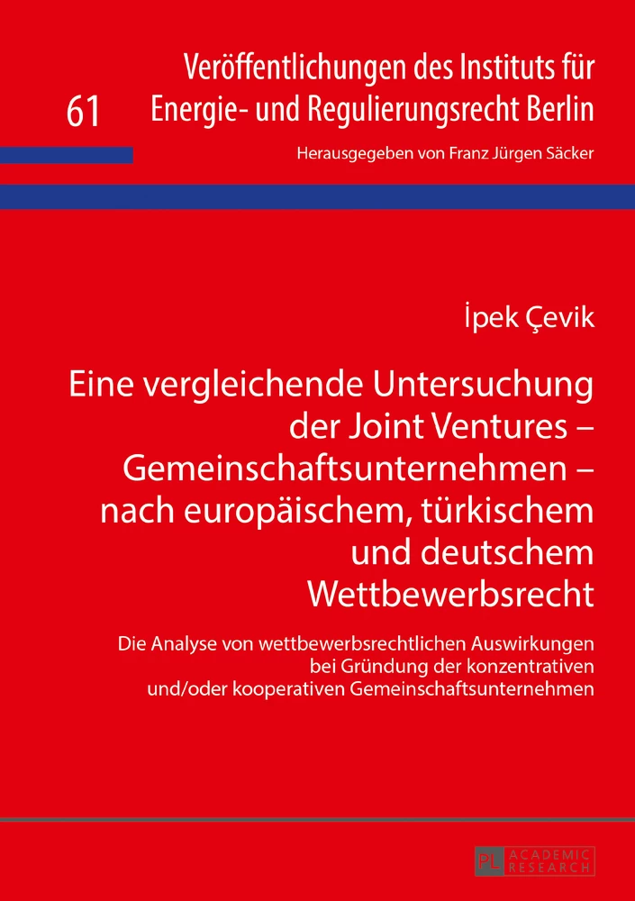 Titel: Eine vergleichende Untersuchung der Joint Ventures – Gemeinschaftsunternehmen – nach europäischem, türkischem und deutschem Wettbewerbsrecht