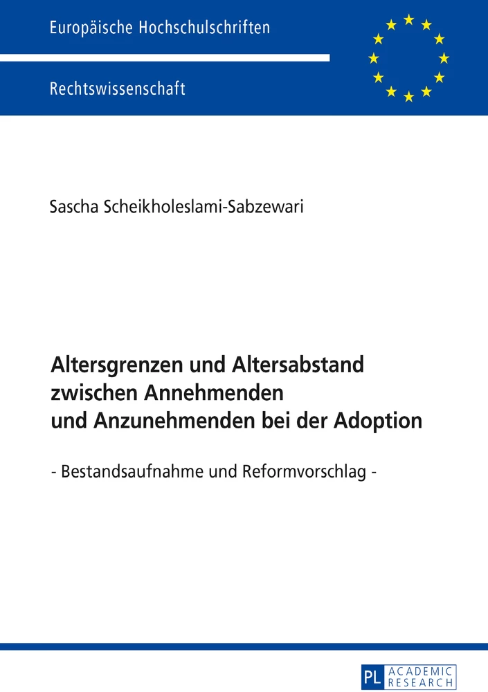 Titel: Altersgrenzen und Altersabstand zwischen Annehmenden und Anzunehmenden bei der Adoption
