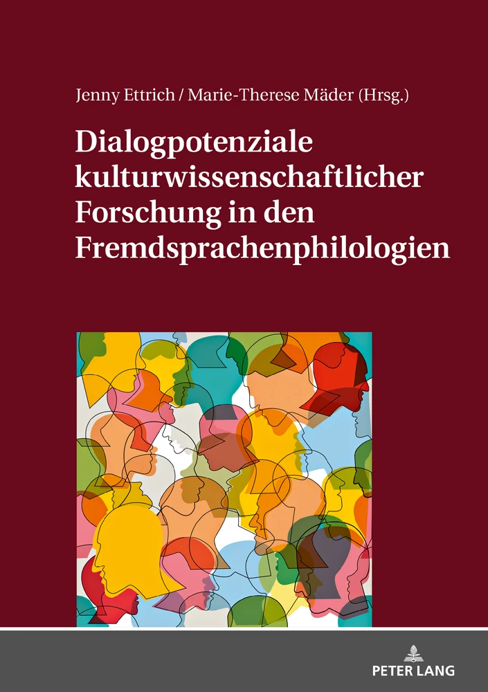 Titel: Dialogpotenziale kulturwissenschaftlicher Forschung in den Fremdsprachenphilologien