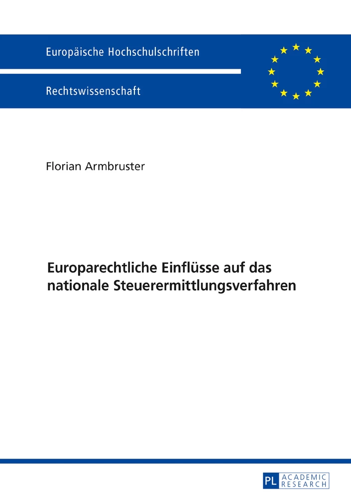 Titel: Europarechtliche Einflüsse auf das nationale Steuerermittlungsverfahren