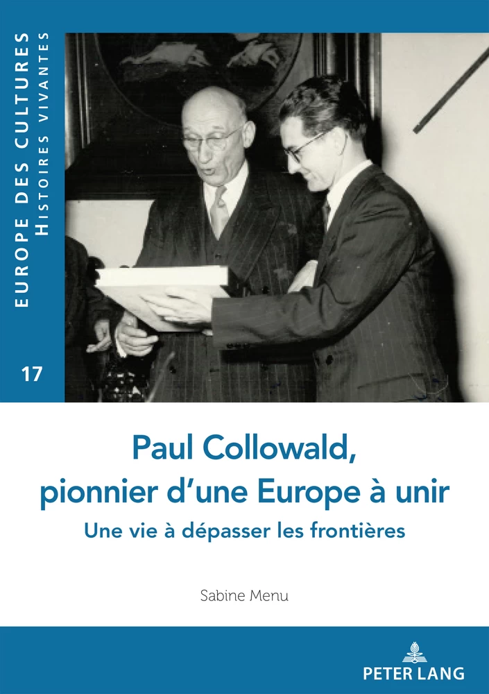 Titre: Paul Collowald, pionnier d'une Europe à unir