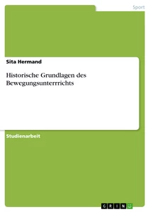 Titre: Historische Grundlagen des Bewegungsunterrrichts