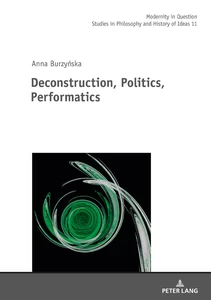 Title: Deconstruction, Politics, Performatics