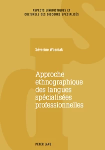 Titre: Approche ethnographique des langues spécialisées professionnelles