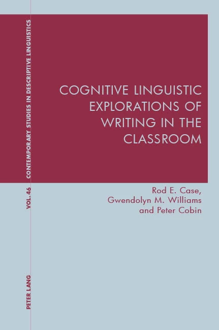 Title: Cognitive Linguistic Explorations of Writing in the Classroom