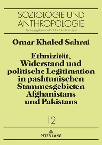 Title: Ethnizität, Widerstand und politische Legitimation in pashtunischen Stammesgebieten Afghanistans und Pakistans