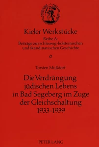 Titel: Die Verdrängung jüdischen Lebens in Bad Segeberg im Zuge der Gleichschaltung 1933-1939