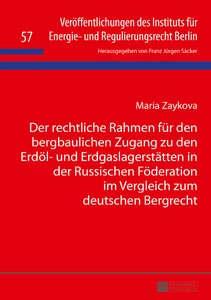 Titel: Der rechtliche Rahmen für den bergbaulichen Zugang zu den Erdöl- und Erdgaslagerstätten in der Russischen Föderation im Vergleich zum deutschen Bergrecht
