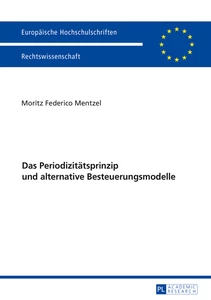 Titel: Das Periodizitätsprinzip und alternative Besteuerungsmodelle