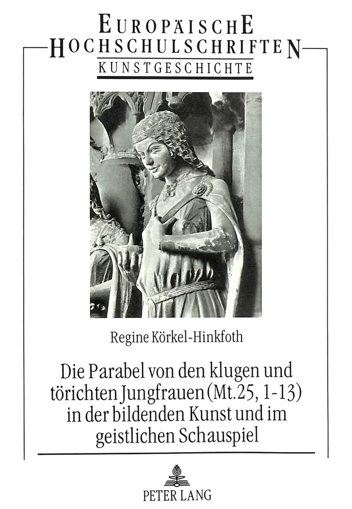 Titel: Die Parabel von den klugen und törichten Jungfrauen (Mt. 25, 1-13) in der bildenden Kunst und im geistlichen Schauspiel