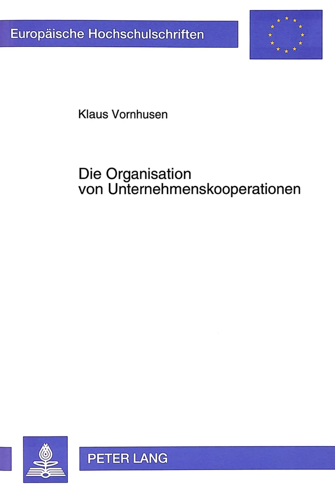 Titel: Die Organisation von Unternehmenskooperationen