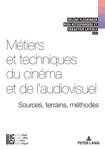 Title: Métiers et techniques du cinéma et de l’audiovisuel : sources, terrains, méthodes
