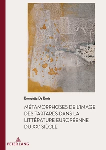 Title: Métamorphoses de l'image des Tartares dans la littérature européenne du XXe siècle
