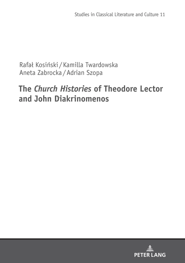 Title: The <I>Church Histories</I> of Theodore Lector and John Diakrinomenos