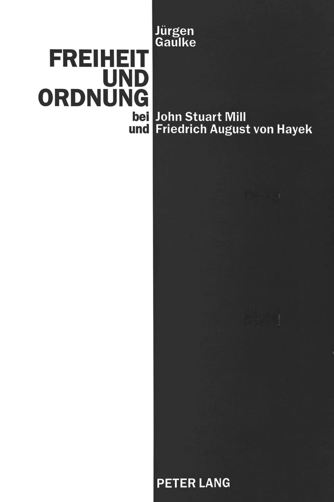Titel: Freiheit und Ordnung bei John Stuart Mill und Friedrich August von Hayek