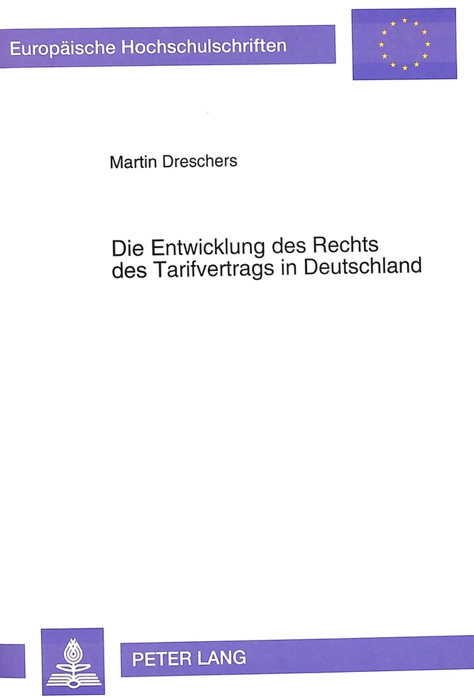 Titel: Die Entwicklung des Rechts des Tarifvertrags in Deutschland