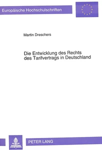 Title: Die Entwicklung des Rechts des Tarifvertrags in Deutschland